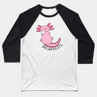 Relaxolotl Baseball T-Shirt